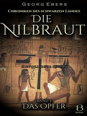 cover image of Die Nilbraut. Historischer Roman. Band 3